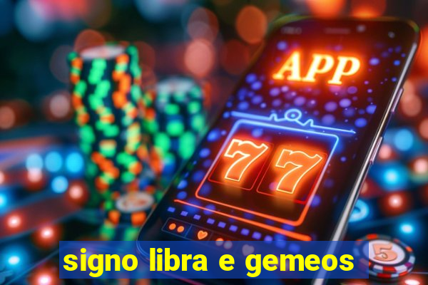 signo libra e gemeos